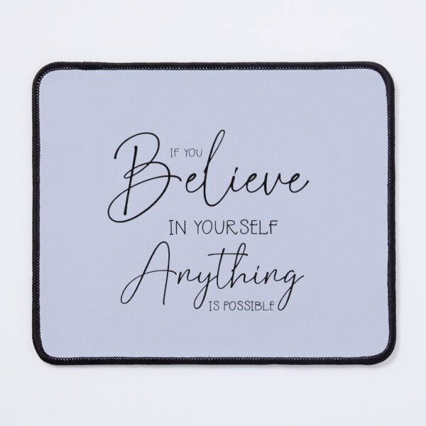 Item preview, Believe In Yourself Anything Is Possible Quote designed and sold by The Daily Progress.