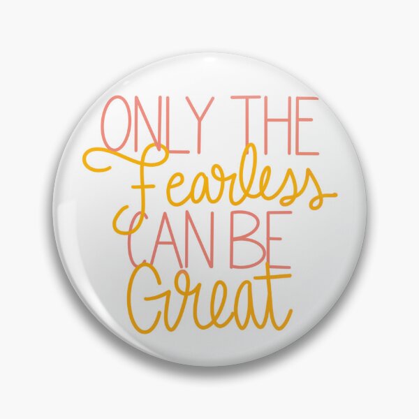 Item preview, Only the Fearless Can Be Great designed and sold by Simplesticker21.