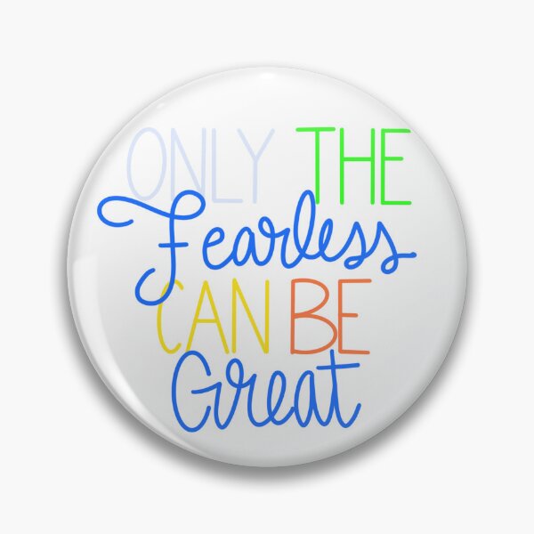 Item preview, Only the Fearless Can Be Great designed and sold by Simplesticker21.