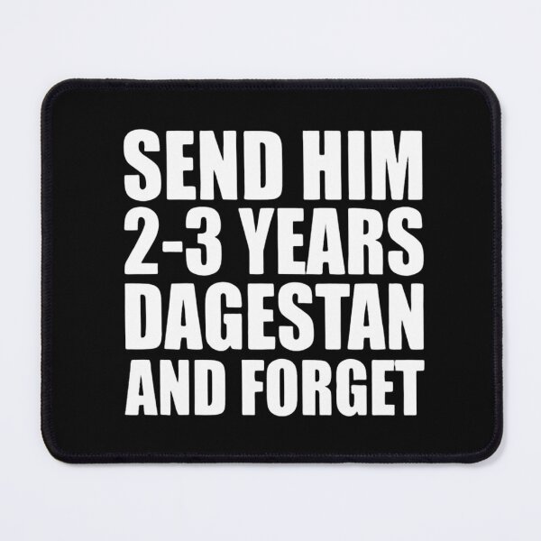 Item preview, Khabib Quote: Send Him 2-3 Years Dagestan designed and sold by TshirtsOnline-.