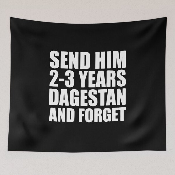 Item preview, Khabib Quote: Send Him 2-3 Years Dagestan designed and sold by TshirtsOnline-.