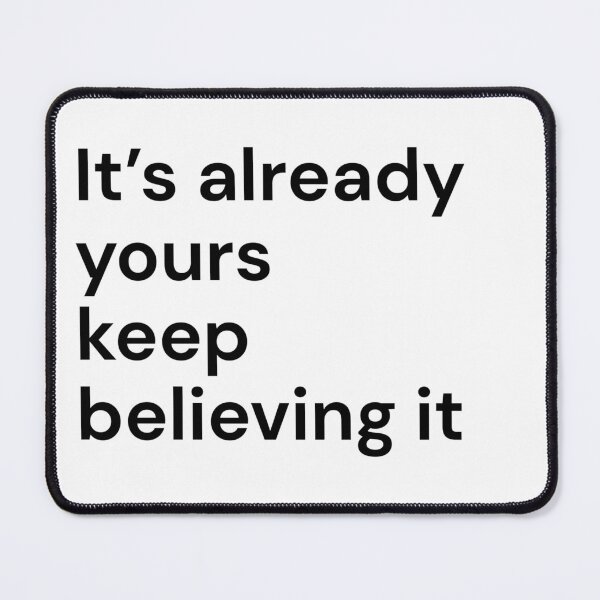 Item preview, It’s Already Yours Keep Believing It - Manifestation Sign & Law of Attraction Quote designed and sold by Dharaamagnetiix.