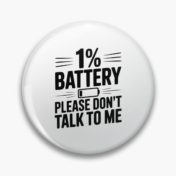 Item preview, 1% Battery Please Don't Talk to Me designed and sold by Frank Ring.