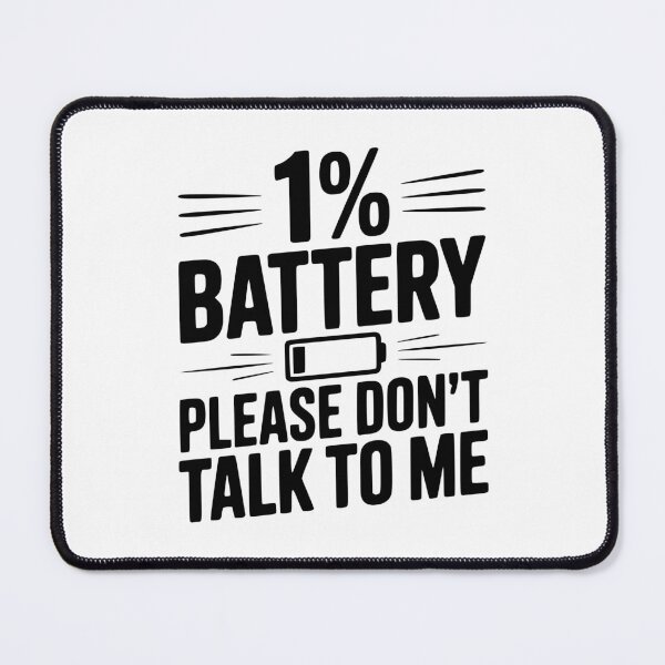 Item preview, 1% Battery Please Don't Talk to Me designed and sold by Frank Ring.