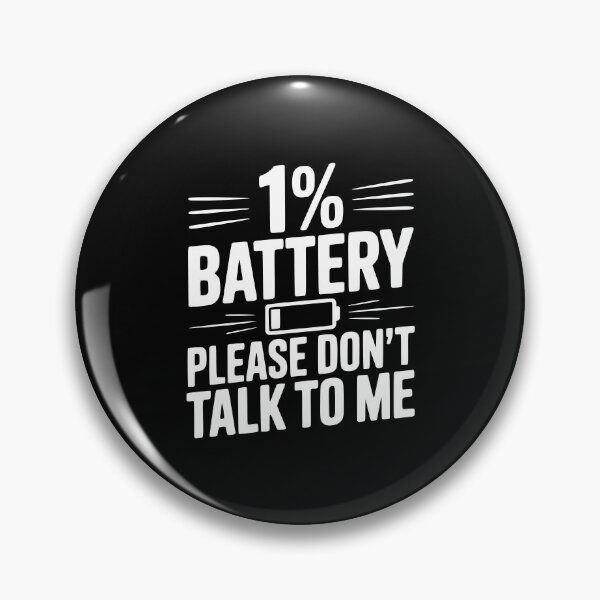 Item preview, 1% Battery Please Don't Talk to Me designed and sold by Frank Ring.