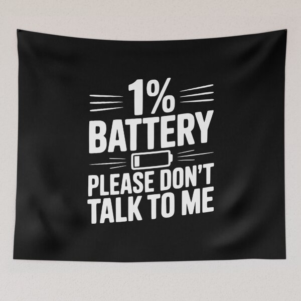 Item preview, 1% Battery Please Don't Talk to Me designed and sold by Frank Ring.