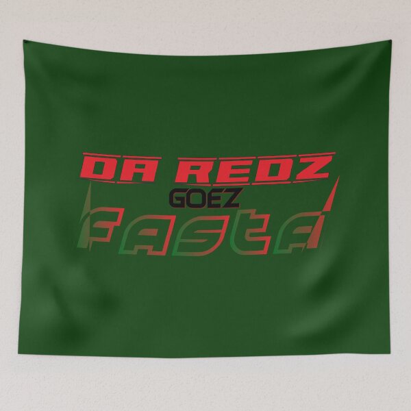 Item preview, DA REDZ GOEZ FASTA designed and sold by Style Legion.