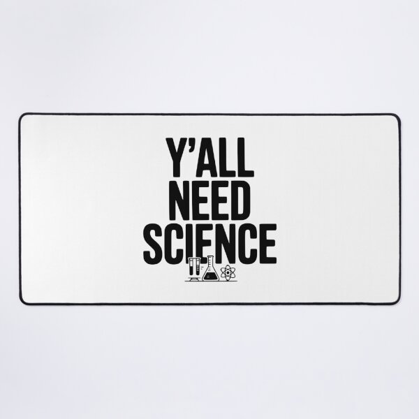 Item preview, Y'all Need Science designed and sold by Frank Ring.