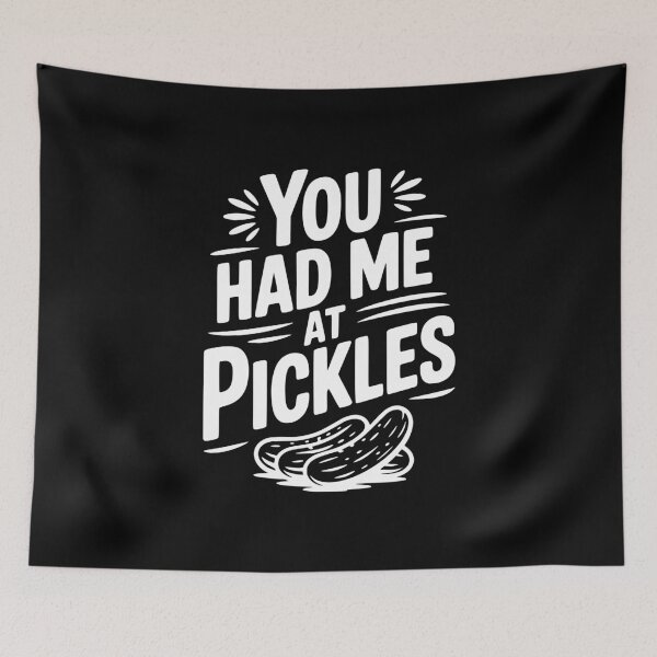 Item preview, You Had Me at Pickles designed and sold by Frank Ring.