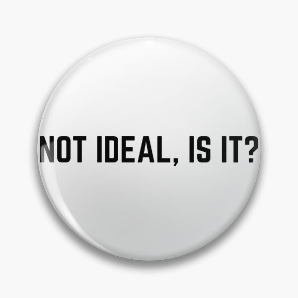 Item preview, Not ideal, is it? designed and sold by Punchline4U.