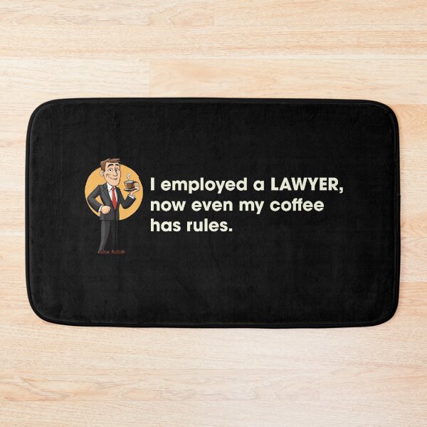 Item preview, I Employed a Lawyer Now Even My Coffee Has Rules  designed and sold by FMproject.