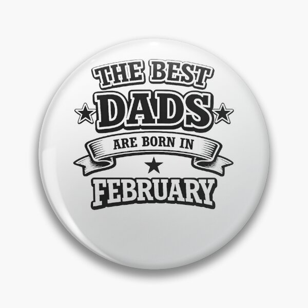 Item preview, The Best Dads Are Born in February designed and sold by Szapeee.