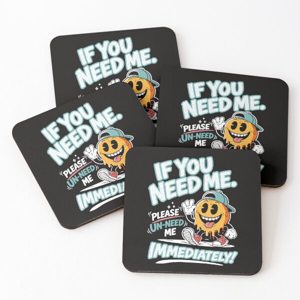 Item preview, If You Need Me please un-need me designed and sold by CamaleonDesigns.