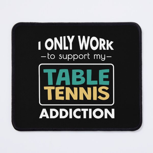 Item preview, Table Tennis Addiction Quote designed and sold by MaryAller.
