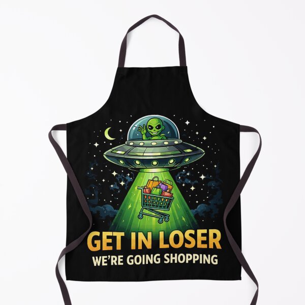 Item preview, Funny Alien UFO Quote – Get In Loser Shopping Meme designed and sold by HubCreates.