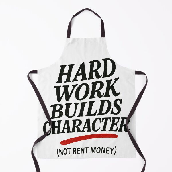 Item preview, Hard Work Builds Character Not Rent Money  designed and sold by laterkatergator.