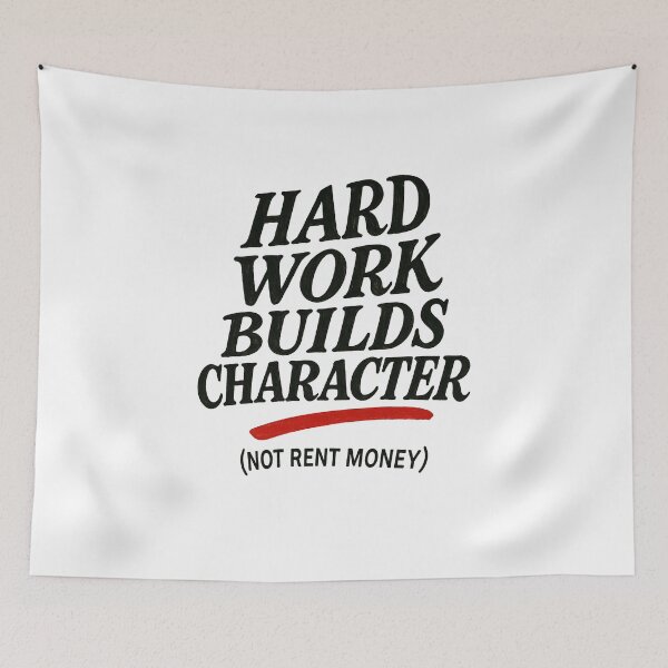 Item preview, Hard Work Builds Character Not Rent Money  designed and sold by laterkatergator.