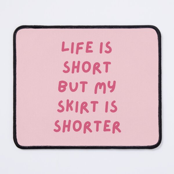 Item preview, life is short but my skirt is shorter designed and sold by Spring Things.