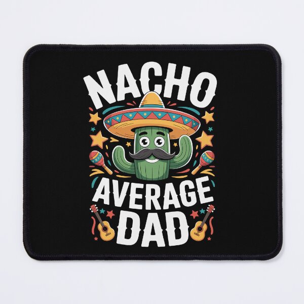 Item preview, Nacho Average Dad designed and sold by jkrphoto.