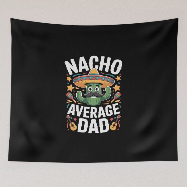 Item preview, Nacho Average Dad designed and sold by jkrphoto.