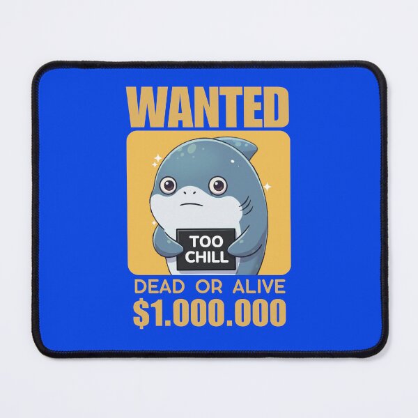 Item preview, Wanted Too Chill Shark Dead or Alive designed and sold by Nature's Chibis.