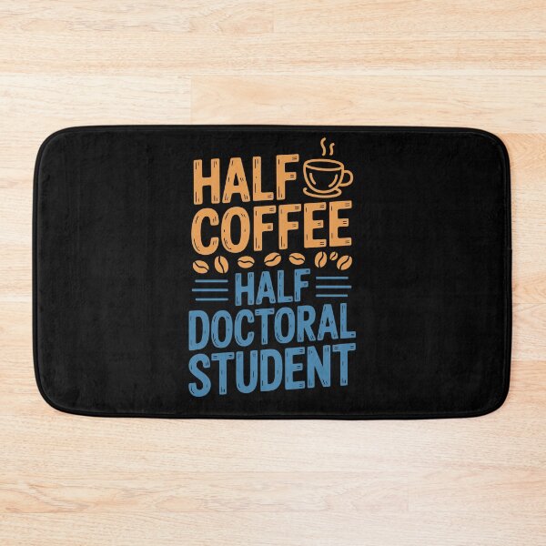 Item preview, Half Coffee Half Doctoral Student designed and sold by jkrphoto.