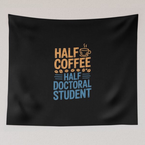 Item preview, Half Coffee Half Doctoral Student designed and sold by jkrphoto.