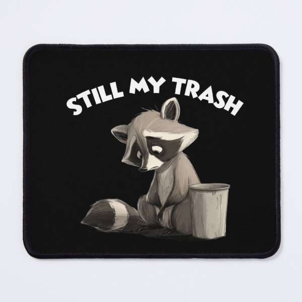 Item preview, Funny Raccoon Meme Collection – STILL MY TRASH Sad Trash Panda Raccoon Tee designed and sold by MiraLumeStudio.