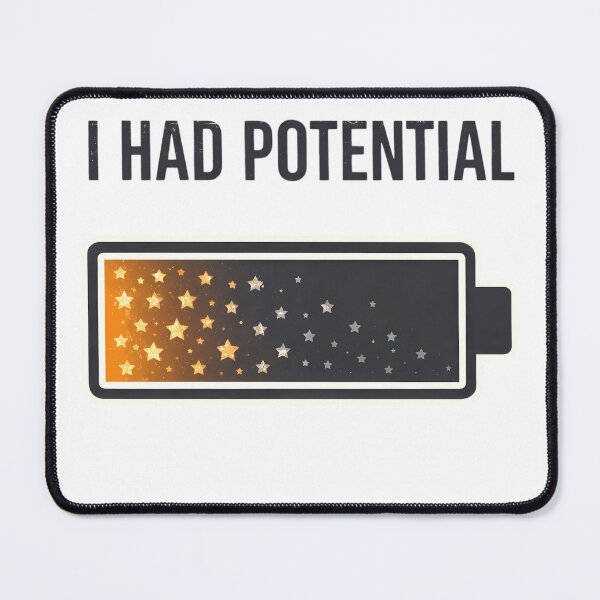 Item preview, i had potential funny sarcastic  designed and sold by Rally Forge.