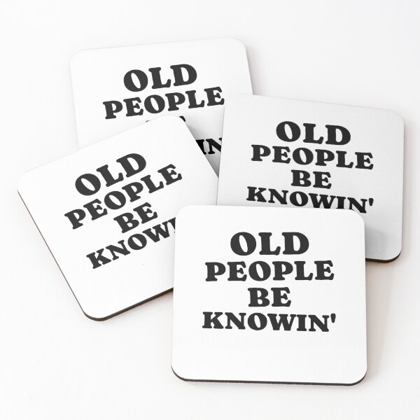 Item preview, Old People Be Knowin' Funny Sarcastic Quote designed and sold by SharpThreadZ.