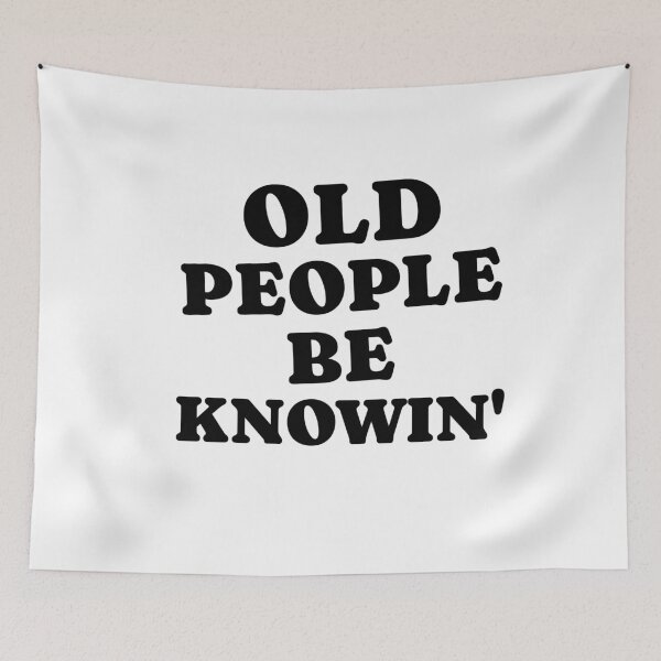 Item preview, Old People Be Knowin' Funny Sarcastic Quote designed and sold by SharpThreadZ.