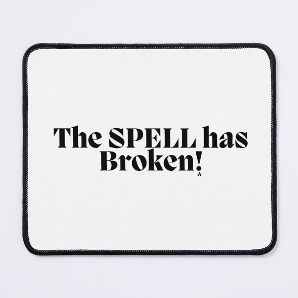 Item preview, The SPELL has Broken! designed and sold by Finds.