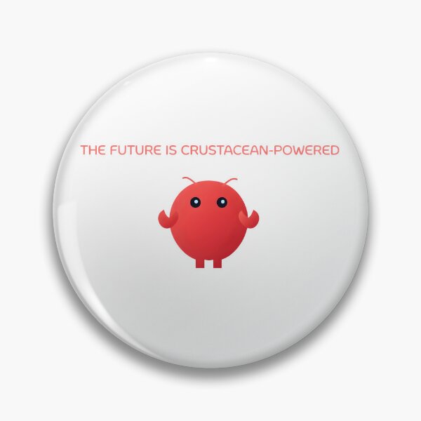 Item preview, THE FUTURE IS CRUSTACEAN-POWERED designed and sold by BlurrPixel.