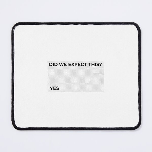 Item preview, Did We Expect This Yes Minimalist Sarcasm designed and sold by KevBosk.