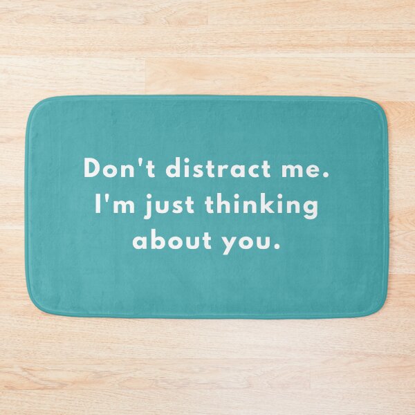 Item preview, Don't distract me. I'm just thinking about you. designed and sold by Atelierby-Anita.