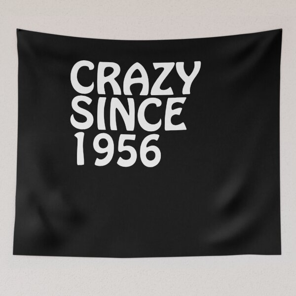 Item preview, Crazy Since 1956 Crazy Gifts Friends designed and sold by shoppzee.