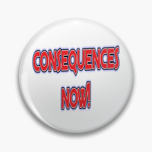 Item preview, Consequences Now! designed and sold by Maddie4Real.