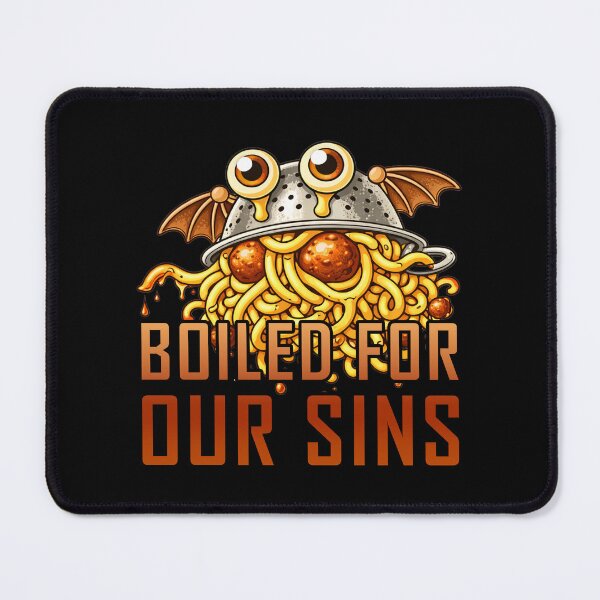 Item preview, Boiled For Our Sins Pastafarian Meme designed and sold by MonkiFlipp.