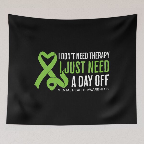 Item preview, Mental Health Awareness I Dont Need Therapy Just Need Day Off designed and sold by UniTeeCo.