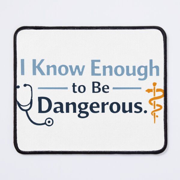 Item preview, I Know Enough to Be Dangerous designed and sold by Howard Crafts and Wares.
