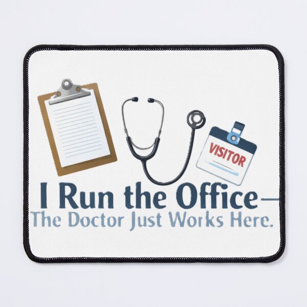 Item preview, I Run The Office Medical Humor designed and sold by Howard Crafts and Wares.