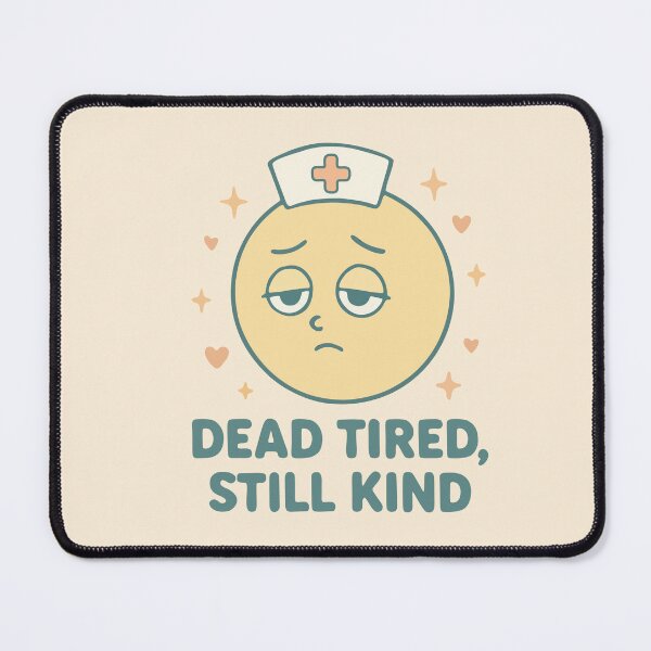 Item preview, Dead Tired Still Kind Funny Tired Nurse Gift design designed and sold by Dantin.