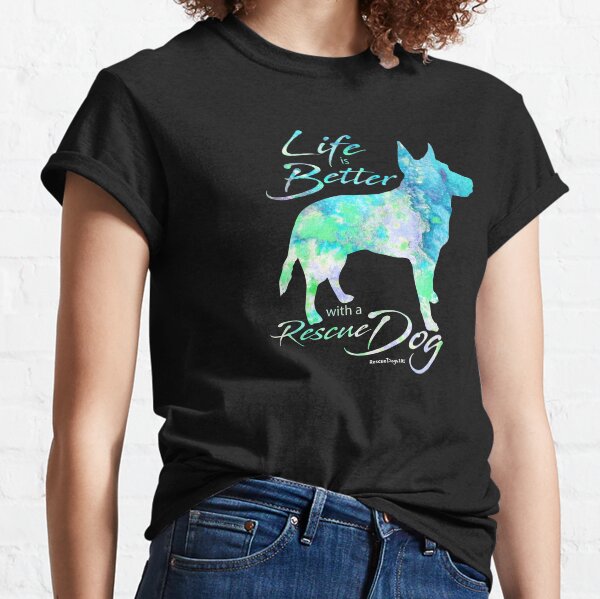 Life is Better with a Rescue Dog Classic T-Shirt