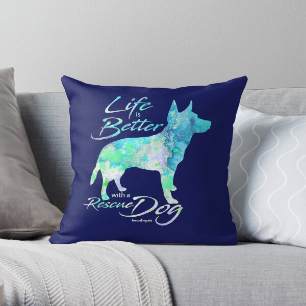 Life is Better with a Rescue Dog Throw Pillow