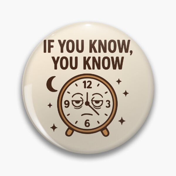 Item preview, If You Know You Know Night Shift Tired Alarm Clock Gift Design designed and sold by Dantin.