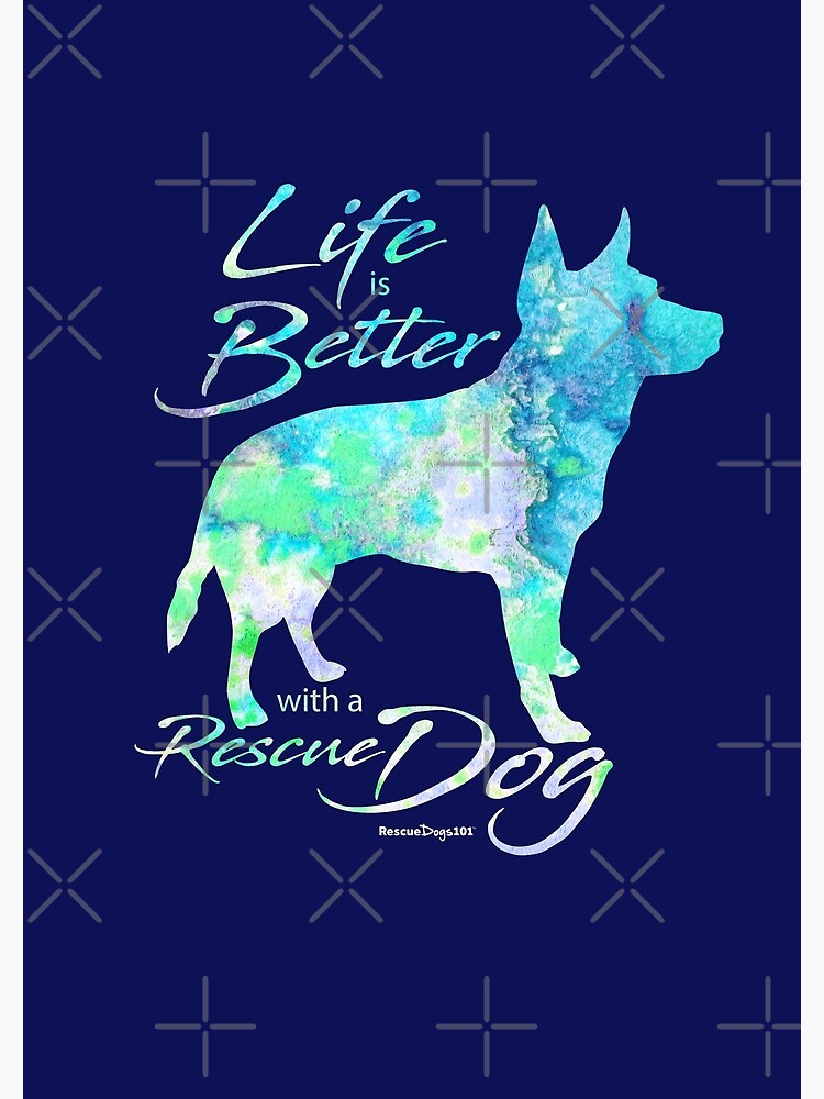 Life is Better with a Rescue Dog by rescuedogs101
