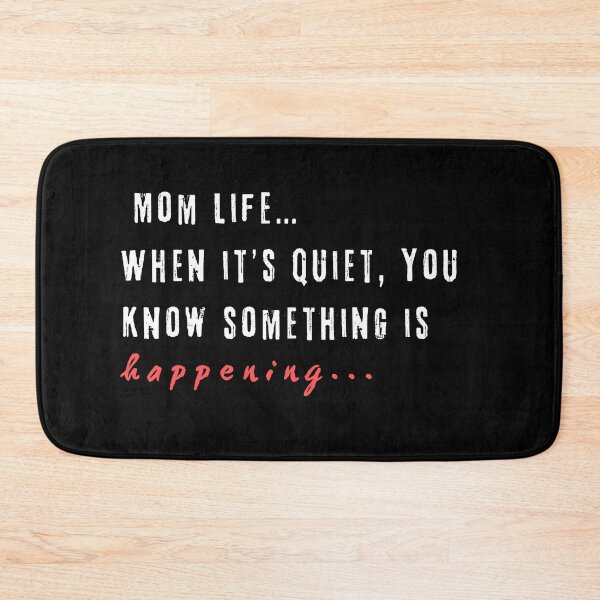 Item preview,  Mom life When it’s Quiet, you Know Something is Happening Funny gifts for mom  designed and sold by ToyStorm.