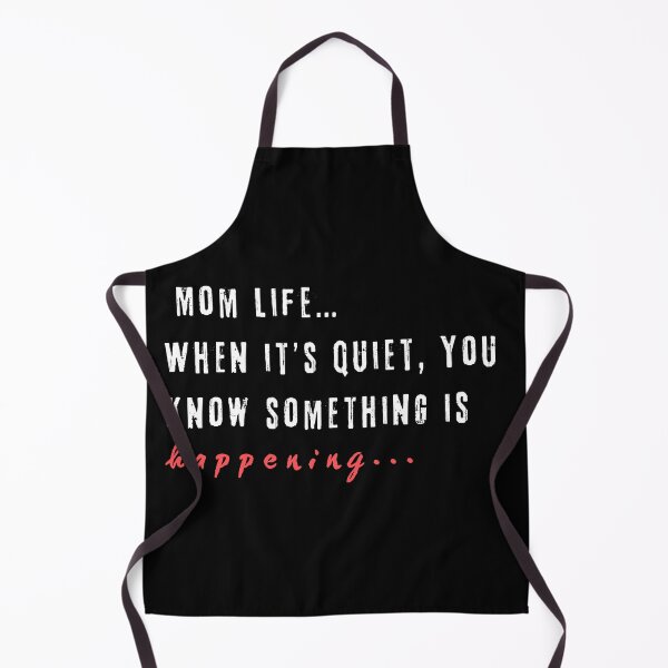 Item preview, Mom life When it’s Quiet, you Know Something is Happening Funny gifts for mom designed and sold by ToyStorm.