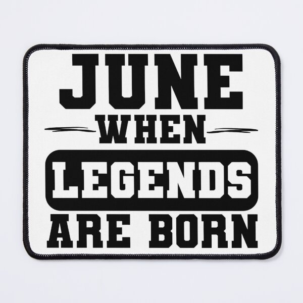 Item preview, June When Legends are Born - June Born Birthday Gift designed and sold by TheBeesForYou.