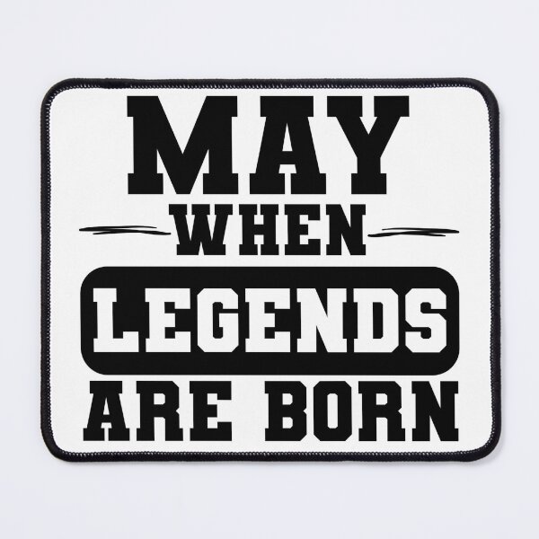 Item preview, May When Legends are Born - May Born Birthday Gift designed and sold by TheBeesForYou.
